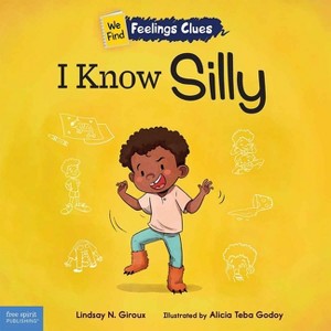 I Know Silly - (We Find Feelings Clues) by  Lindsay N Giroux (Paperback) - 1 of 1