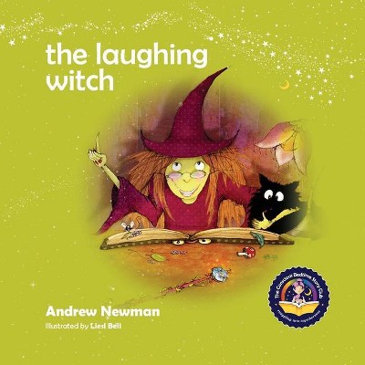 The Laughing Witch - by  Andrew Newman & Liesl Bell (Paperback)