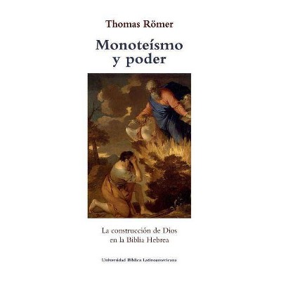 Monoteismo y poder - by  Thomas Romer (Paperback)