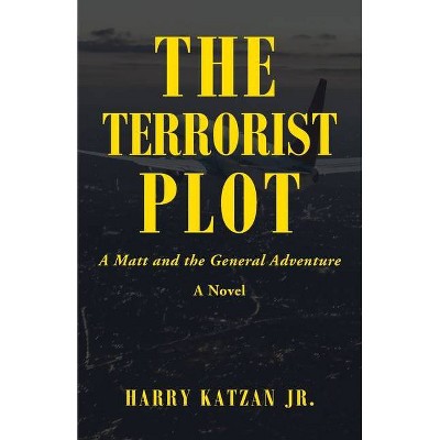 The Terrorist Plot - by  Harry Katzan (Paperback)