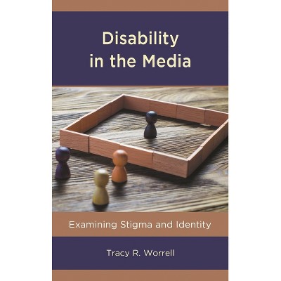 Disability in the Media - (Lexington Studies in Health Communication) by  Tracy R Worrell (Paperback)