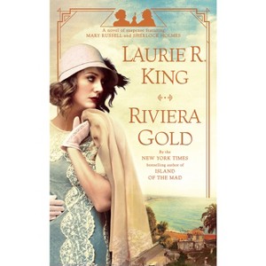 Riviera Gold - (Mary Russell and Sherlock Holmes) by  Laurie R King (Paperback) - 1 of 1