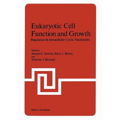 Eukaryotic Cell Function and Growth - (NATO Science Series A:) by  Jacques Dumont (Paperback)