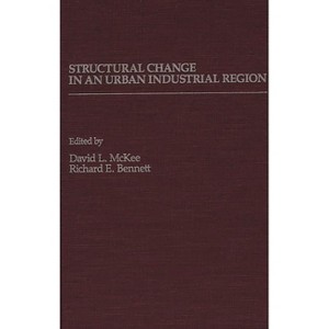 Structural Change in an Urban Industrial Region - by  Unknown (Hardcover) - 1 of 1
