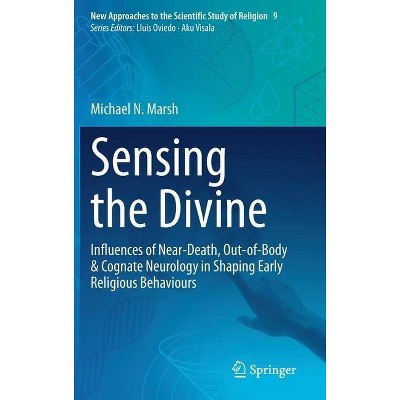 Sensing the Divine - (New Approaches to the Scientific Study of Religion) by  Michael N Marsh (Hardcover)