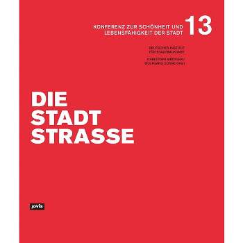Die Stadtstraße - (Konferenz Zur Schönheit Und Lebensfähigkeit der Stadt) (Paperback)