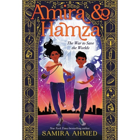 Amira & Hamza: The War to Save the Worlds - by Samira Ahmed - image 1 of 1