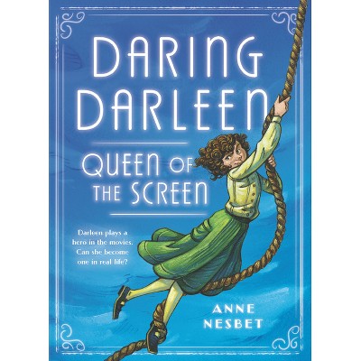 Daring Darleen, Queen of the Screen - by Anne Nesbet