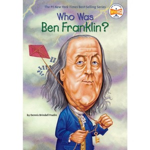Who Was Ben Franklin? - (Who Was?) by  Dennis Brindell Fraden & Who Hq (Paperback) - 1 of 1