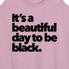 Women's - Instant Message - Beautiful Day To Be Black Graphic Racerback Tank - 2 of 4