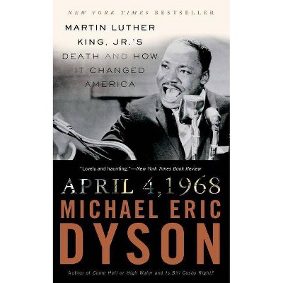 April 4, 1968 - by  Michael Eric Dyson (Paperback)