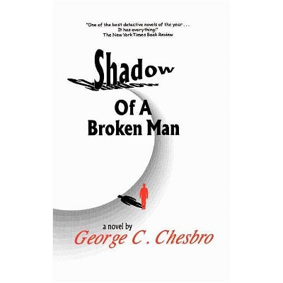 Shadow of a Broken Man - 3rd Edition by  George C Chesbro (Paperback)