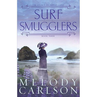 Surf Smugglers - (Legacy of Sunset Cove) by  Melody Carlson (Paperback)