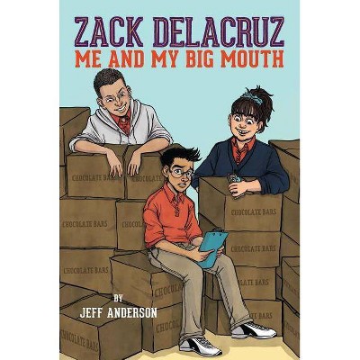 Zack Delacruz: Me and My Big Mouth (Zack Delacruz, Book 1), 1 - by  Jeff Anderson (Paperback)