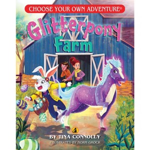 Glitterpony Farm - (Choose Your Own Adventure Jr.) by  Tina Connolly (Paperback) - 1 of 1