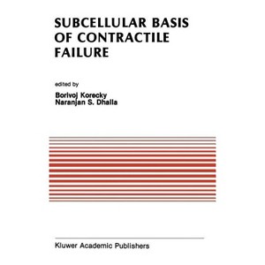 Subcellular Basis of Contractile Failure - (Developments in Cardiovascular Medicine) by  Borivoj Korecky & Naranjan S Dhalla (Hardcover) - 1 of 1
