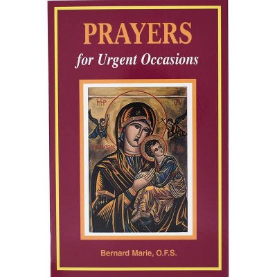 Prayers for Urgent Occasions - by  Bernard Marie (Paperback)