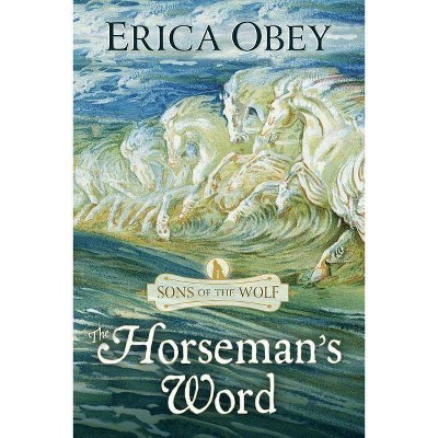 The Horseman's Word - (Sons of the Wolf) by  Erica Obey (Paperback)