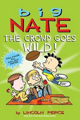 Big Nate Crowd Goes Wild 10/14/2014 Juvenile Fiction by Lincoln Peirce