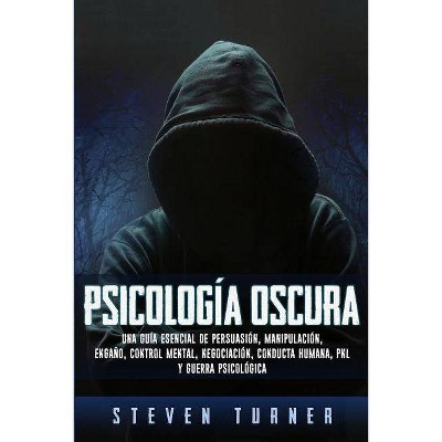 Psicología oscura - by  Steven Turner (Paperback)