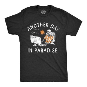 Mens Another Day In Paradise T Shirt Funny Office Job Dead Skeleton Joke Tee For Guys - Crazy Dog Men's T Shirt - 1 of 4