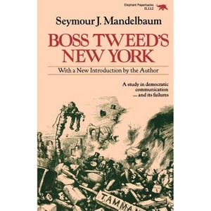 Boss Tweed's New York - (New Dimensions in History: Historical Cities) by  Seymour J Mendelbaum (Paperback) - 1 of 1
