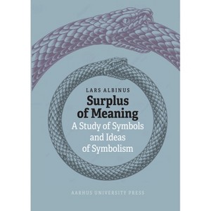 Surplus of Meaning - by  Lars Albinus (Hardcover) - 1 of 1