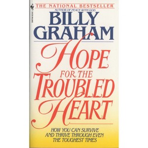 Hope for the Troubled Heart - by  Billy Graham (Paperback) - 1 of 1