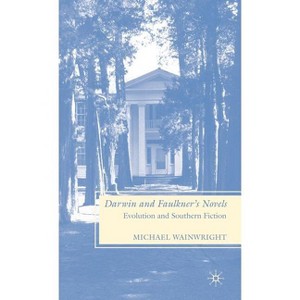 Darwin and Faulkner's Novels - by  M Wainwright (Hardcover) - 1 of 1