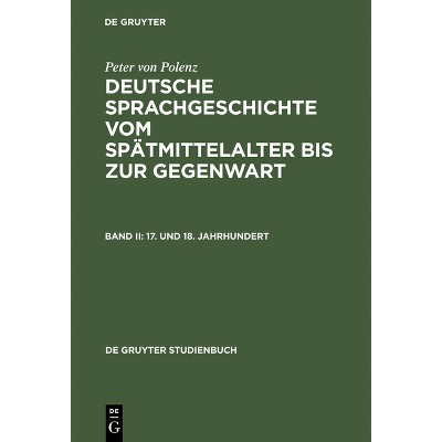 17. Und 18. Jahrhundert - (De Gruyter Studienbuch) 2nd Edition by  Peter Von Polenz (Hardcover)