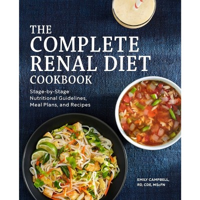 The Complete Renal Diet Cookbook - By Emily Campbell (paperback) : Target