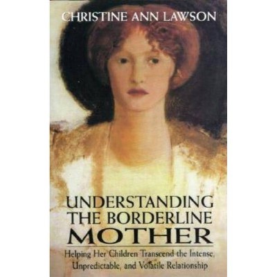 Understanding the Borderline Mother - by  Christine Ann Lawson (Paperback)