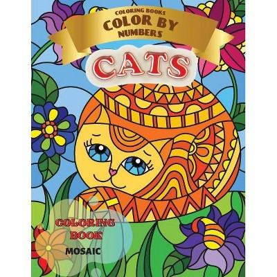 Coloring Book - Color by Numbers - Mosaic Cats - by  Liudmila Coloring Books (Paperback)