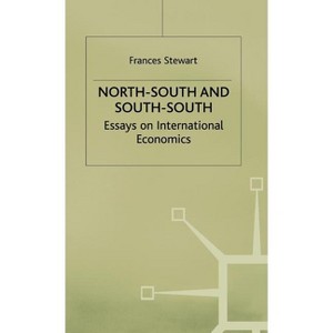 North-South and South-South - (Essays on International Economics) by  F Stewart (Hardcover) - 1 of 1