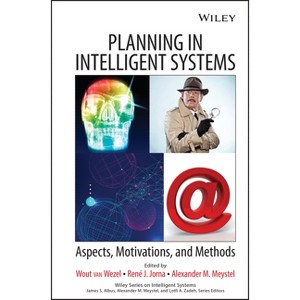 Planning in Intelligent Systems - (Wiley Intelligent Systems) by  Wout Van Wezel & R J Jorna & Alexander M Meystel (Hardcover) - 1 of 1