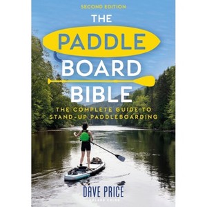 The Paddleboard Bible 2nd Edition - by  Dave Price (Paperback) - 1 of 1