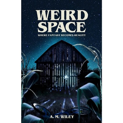 Weird Space - (Weird Space Trilogy) by  A M Wiley (Paperback)
