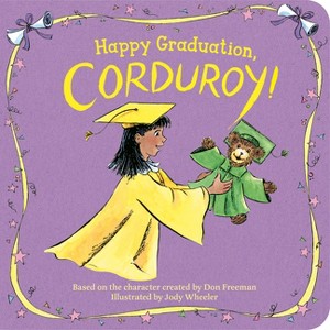 Happy Graduation, Corduroy! - by  Don Freeman (Board Book) - 1 of 1