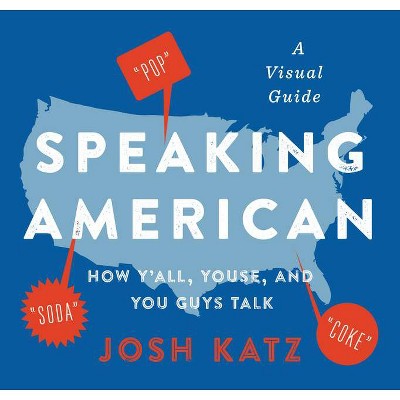 Speaking American - by Josh Katz (Paperback)