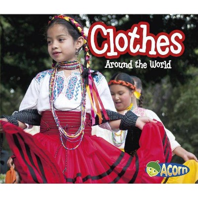 Clothes Around the World - by  Clare Lewis (Paperback)