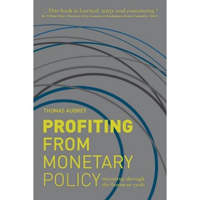 Profiting from Monetary Policy - by  T Aubrey (Hardcover)