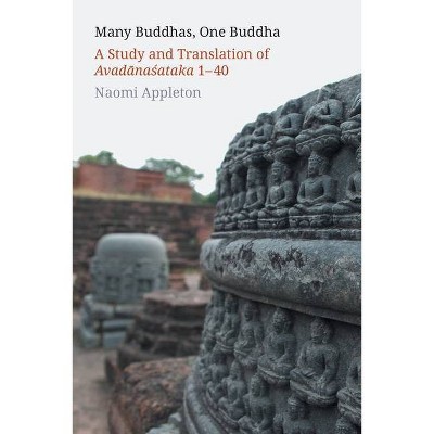 Many Buddhas, One Buddha - by  Naomi Appleton (Paperback)