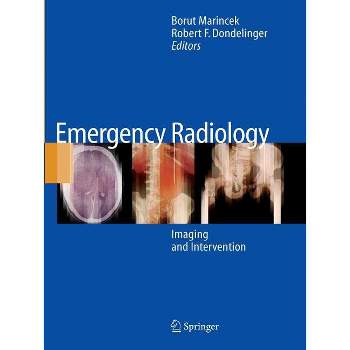 Emergency Radiology - by  Borut Marincek & Robert F Dondelinger (Paperback)