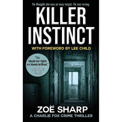 Killer Instinct - (Charlie Fox) 2nd Edition by  Zoe Sharp (Paperback)