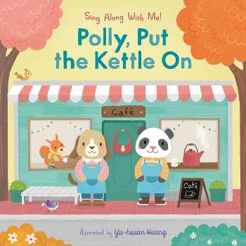 Polly, Put the Kettle on - (Sing Along with Me!) (Board Book)