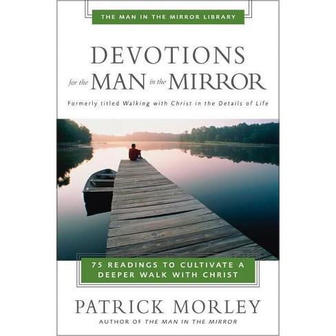 Devotions for the Man in the Mirror - by  Patrick Morley (Paperback) - image 1 of 1