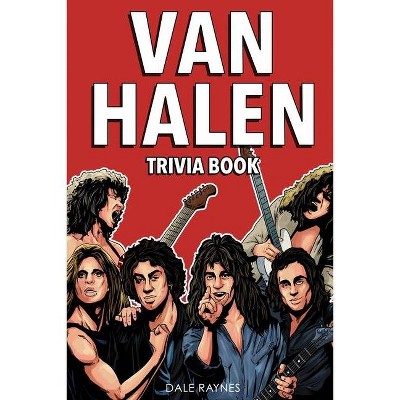 Van Halen Trivia Book - by  Dale Raynes (Paperback)