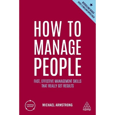 How to Manage People - (Creating Success) 5th Edition by Michael Armstrong