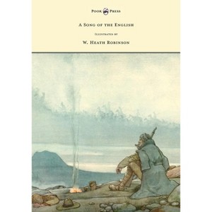 A Song of the English - Illustrated by W. Heath Robinson - by  Rudyard Kipling (Hardcover) - 1 of 1