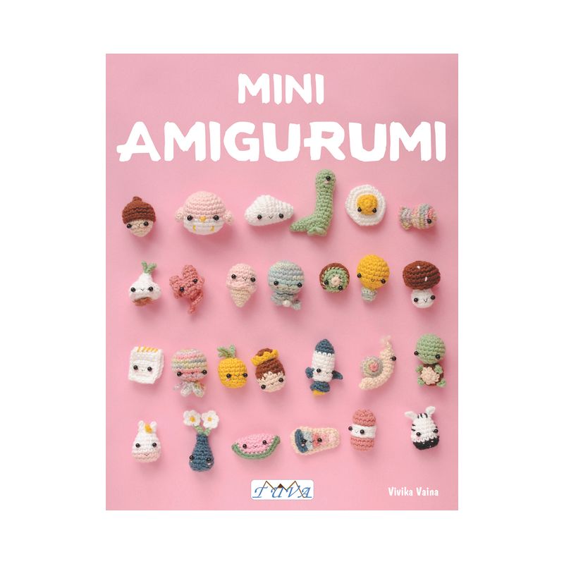 Mini Amigurumi - by  Paraskevi Vainopoulou (Paperback), 1 of 2